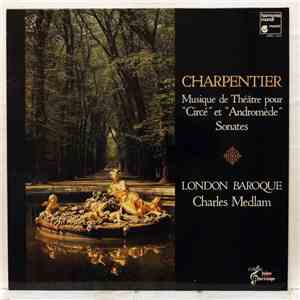 Charpentier • Charles Medlam • London Baroque - Musique De Théatre Pour "Circé" Et "Andromède" / Sonates download flac mp3