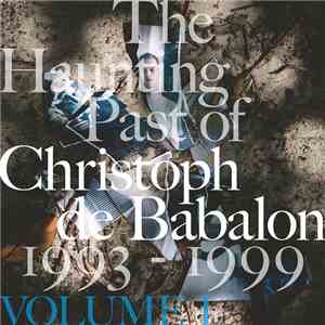 Christoph De Babalon - The Haunting Past Of Christoph De Babalon, Vol. I download flac mp3