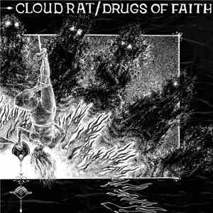 Cloud Rat / Drugs Of Faith - Cloud Rat / Drugs Of Faith download flac mp3