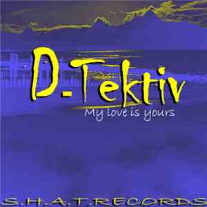 D-Tektiv - My Love Is Yours EP download flac mp3