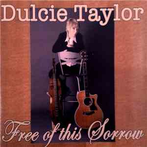 Dulcie Taylor - Free Of This Sorrow download flac mp3