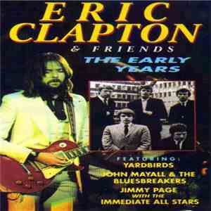Eric Clapton - Eric Clapton & Friends The Early Years download flac mp3