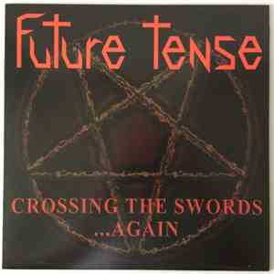 Future Tense  - Crossing The Swords ...Again download flac mp3