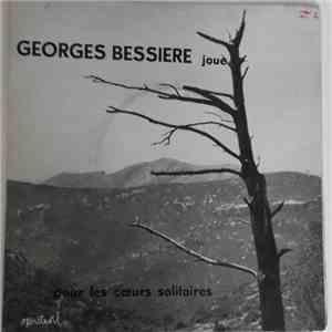 Georges Bessière - Georges Bessière Joue Pour Les Cœurs Solitaires download flac mp3