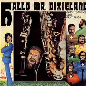 Gerd Vohwinkel And His Gentlemen - Hallo Mr. Dixiland download flac mp3