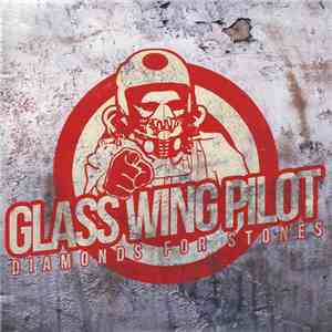 Glass Wing Pilot - Diamonds For Stones download flac mp3