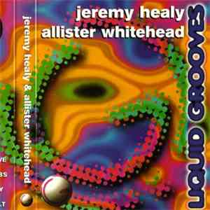 Jeremy Healy & Allister Whitehead - Liquid Grooves download flac mp3