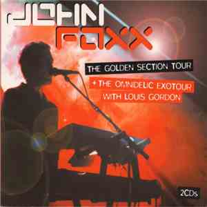 John Foxx / John Foxx With Louis Gordon - The Golden Section Tour + The Omnidelic Exotour download flac mp3
