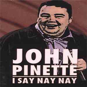 John Pinette - I Say Nay Nay download flac mp3