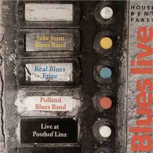 Juke Joint Blues Band , Real Blues Frizz, Polland Blues Band - Blues Live-House Rent Party. Live At Poathof Linz flac mp3 download
