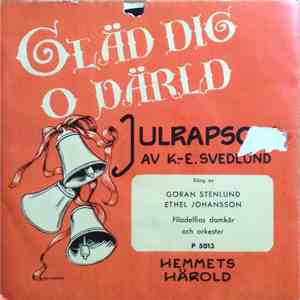 Karl-Erik Svedlund, Göran Stenlund, Ethel Johansson - Gläd Dig, O Värld download flac mp3