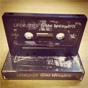 Liferuiner - Future Revisionists download flac mp3