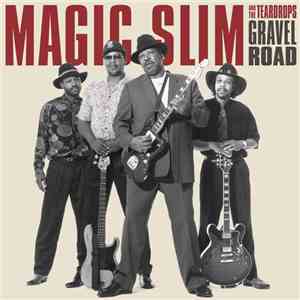 Magic Slim And The Teardrops - Gravel Road download flac mp3
