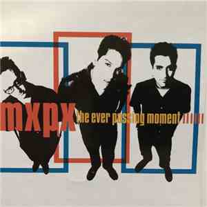 MxPx - The Ever Passing Moment download flac mp3