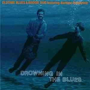 Oldtime Blues & Boogie Duo Featuring Barbara Dennerlein - Drowning In The Blues download flac mp3