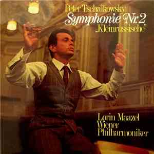 Peter Tschaikowsky, Lorin Maazel, Wiener Philharmoniker - Symphony No.2 "Kleinrussische" download flac mp3