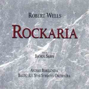 Robert Wells  Vocal Björn Skifs, Anders Berglund & Baltic All Star Symphony Orchestra - Rockaria download flac mp3