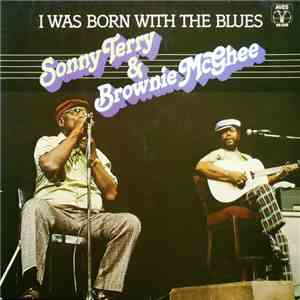 Sonny Terry & Brownie McGhee - I Was Born With The Blues download flac mp3