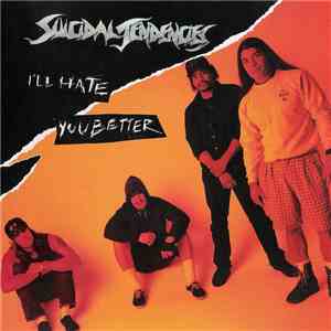 Suicidal Tendencies - I'll Hate You Better download flac mp3