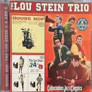 The Lou Stein Trio - House Hop / The Lou Stein 3, 4 And 5 download flac mp3