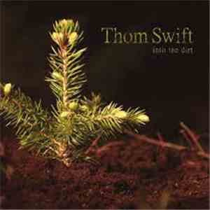 Thom Swift - Into The Dirt download flac mp3
