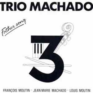 Trio Machado - Father Song download flac mp3