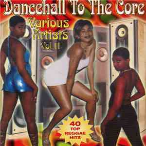 Various - Dancehall To The Core, Volume II download flac mp3