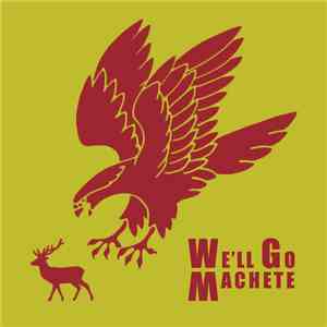 We'll Go Machete - We'll Go Machete download flac mp3