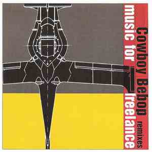 Yoko Kanno & The Seatbelts - Cowboy Bebop Remixes: Music For Freelance + Vitaminless download flac mp3