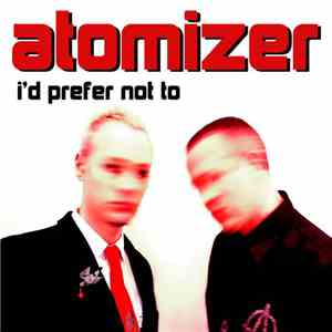 Atomizer  - I'd Prefer Not To download flac mp3