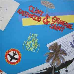 Clint Eastwood & General Saint - Last Plane (One Way Ticket) download flac mp3