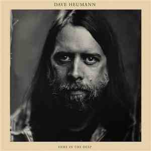 Dave Heumann - Here In the Deep download flac mp3