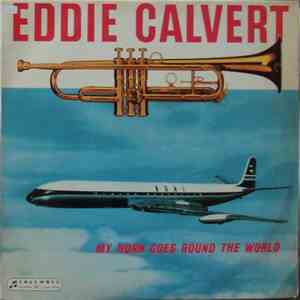 Eddie Calvert - My Horn Goes Round The World download flac mp3