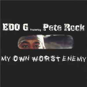 Edo G Featuring Pete Rock - My Own Worst Enemy download flac mp3