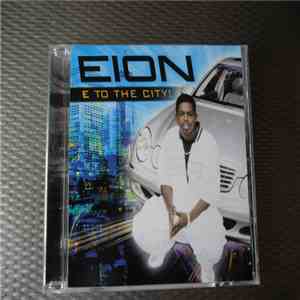 Eion  - E To The City! download flac mp3