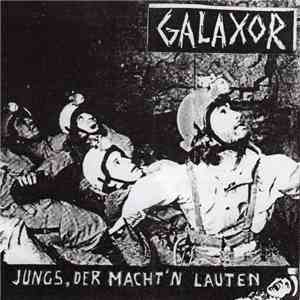 Galaxor - Jungs, Der Macht'n Lauten download flac mp3