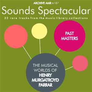 Henry Murgatroyd Farrar - The Musical Worlds Of Henry Murgatroyd Farrar download flac mp3