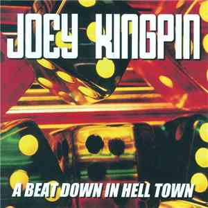 Joey Kingpin - A Beat Down In Hell Town flac mp3 download