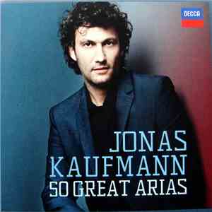 Jonas Kaufmann - 50 Great Arias download flac mp3