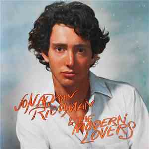 Jonathan Richman & The Modern Lovers - Jonathan Richman & The Modern Lovers download flac mp3