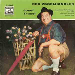 Josef Traxel - Der Vogelhändler download flac mp3