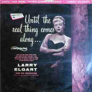 Larry Elgart And His Orchestra - Until The Real Thing Comes Along ... download flac mp3
