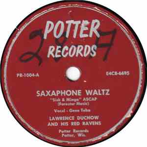 Lawrence Duchow And His Red Ravens - Saxaphone Waltz / I Get A Kick Out Of Corn download flac mp3