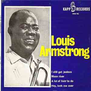 Louis Armstrong - I Still Get Jealous / Moon River / A Lot Of Livin' To Do / Hey, Look Me Over download flac mp3