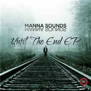 Manna Sounds - Until The End EP download flac mp3