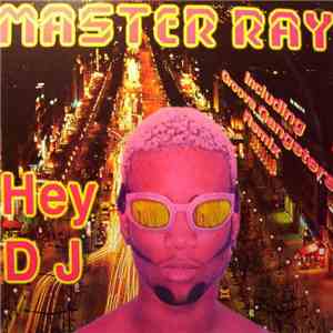 Master Ray - Hey DJ download flac mp3