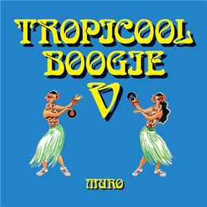 Muro - Tropicool Boogie V download flac mp3