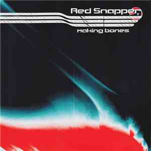 Red Snapper - Making Bones download flac mp3