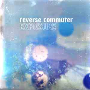 Reverse Commuter - Exposure download flac mp3