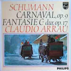 Schumann - Claudio Arrau - Carnaval, Op. 9 / Fantasie C-dur, Op. 17 download flac mp3